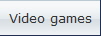 Video games